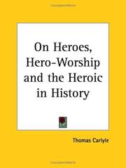 Cover of: On Heroes, Hero-Worship and the Heroic in History by Thomas Carlyle