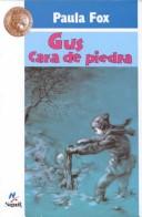 Cover of: Gus, Cara de Piedra by Paula Fox, Liwaiwai Alonso