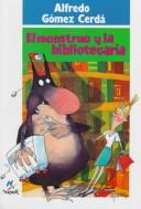 Cover of: El Monstruo y la Bibliotecaria