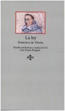 Cover of: La ley by Francisco de Vitoria