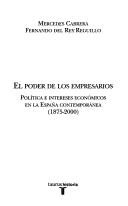 Cover of: poder de los empresarios: política e intereses económicos en la España contemporánea, 1875-2000