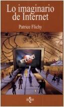 Cover of: Lo Imaginario De Internet (Filosofia) by Patrice Flichy