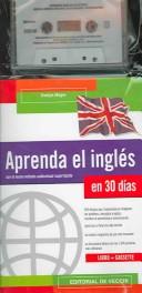 Aprenda El Ingles En 30 Dias / Learn English in 30 Days by Evelyn Mayer