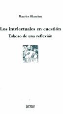 Cover of: Los Intelectuales En Cuestion: Esbozo De Una Reflexion (Filosofia)