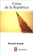 Cover of: Crisis de La Republica by Hannah Arendt