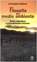 Cover of: Filosofia Del Medio Ambiente by Christopher Belshaw