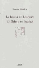 Cover of: La Bestia De Lascaux, El ultimo en hablar/ The Beast of  Lascaux, The Last To Talk (Metropolis)