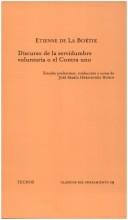 Cover of: Discurso De La Servidumbre Voluntaria O El Contra Uno (Clasicos) by Étienne de La Boétie