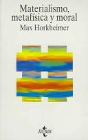 Cover of: Materialismo, Metafisica Y Moral / Materialism, Metaphysics and Moral (Filosofia / Philosophy) by Max Horkheimer