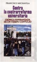 Cover of: Contra La Contrarreforma Universitaria: Cronica Esperanzada De Un Tiempo Convulso (Ventana Abierta)