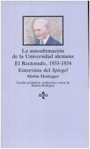 Cover of: La autoafirmacion de la universidad alemana. El Rectorado, 1933-1934. Entrevista del Spiegel (CLASICOS DEL PENSAMIENTO)