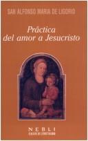 Cover of: Practica del Amor a Jesucristo