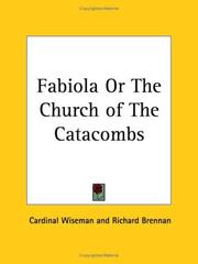 Cover of: Fabiola or The Church of The Catacombs by Nicholas Patrick Wiseman, Richard Viot, Nicholas Patrick Wiseman, Richard Brennan