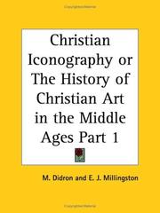 Cover of: Christian Iconography or The History of Christian Art in the Middle Ages, Part 1 by M. Didron