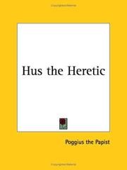 Cover of: Hus the Heretic by the Papist Poggius the Papist