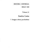 Historia Universal America Latina I - Antiguas Culturas Precolombinas Volumen 21 by Laurette Sejourne