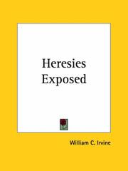 Cover of: Heresies Exposed by William C. Irvine