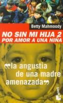 Cover of: No Sin Mi Hija 2 by Betty Mahmoody