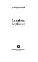 Cover of: La Cabeza de Plastico by Ignacio Vidal-Folch