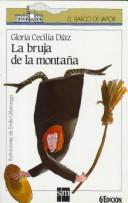 Cover of: LA bruja de la montana by Gloria Cecilia Diaz