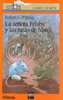 Cover of: La Señora Frisby y las Ratas de Nimh/Mrs. Frisby and the Rats of Nimh (Coleccion El Barco De Vapor, 82) by Robert C. O'Brien, Marina Seoane