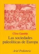 Cover of: La Sociedades Paleoliticas de Europa by Clive Gamble