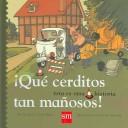 Cover of: Que Cerditos Tan Manosos! (Esta Es Otra Historia / This Is Another Story)