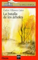 Cover of: LA Batalla De Los Arboles (Barco De Vapor)