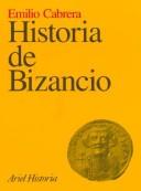 Cover of: Historia de Bizancio by Emilio Cabrera