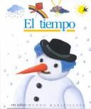 Cover of: El Tiempo/the Weather (Coleccion ""Mundo Maravilloso""/First Discovery Series) by 
