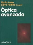 Optica Avanzada by Maria Luisa Calvo Padilla