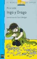 Cover of: Ingo y Drago/ Ingo and Drago (El Barco De Vapor) by Mira Lobe