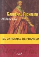 Cover of: Cardenal Richelieu by Anthony Levi