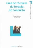 Cover of: Guia De Tecnicas De Terapia De Conducta (Manuales Practicos De Tratamiento)