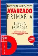 Cover of: Diccionario Didactico Avanzado Primaria / Advanced Primary Didactic Dictionary: Lengua Espanola / Spanish Language