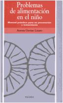 Cover of: Problemas De Alimentacion En El Nino: Manual Practico Para Su Prevencion Y Tratamiento (Ojos Solares)