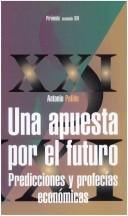 Cover of: Una apuesta por el futuro by Antonio Pulido San Román