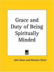 Cover of: Grace and Duty of Being Spiritually Minded by John Owen