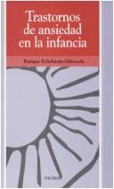 Cover of: Trastornos De Ansiedad En La Infancia (Ojos Solares) by Enrique Echeburua Odriozola