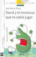 Cover of: David y el monstruo que no sabia jugar/David and the monster who didn't know how to play