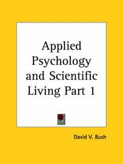 Cover of: Applied Psychology and Scientific Living, Part 1 by David V. Bush