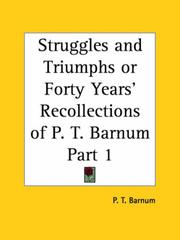 Cover of: Struggles and Triumphs or Forty Years' Recollections of P. T. Barnum, Part 1