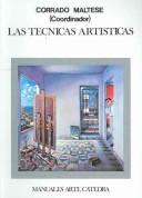 Cover of: Las Tecnicas Artisticas / The Artistic Techniques (Manuales Arte Catedra / Cathedra Art Manuals) by Corrado Maltese
