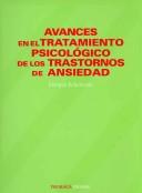 Cover of: Avances En El Tratamiento Psicologico De Los Trastornos De Ansiedad/ Advances in  Psychological Treatment  of Anxiety Disorder (Psicologia / Psychology) by Enrique Echeburua Odriozola
