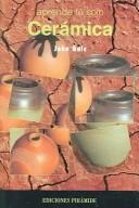Ceramica (COLECCION APRENDE TU SOLO) (Aprende Tu Solo / Learn By Yourself) by John Gale
