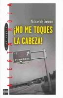 Cover of: No Me Toques La Cabeza!