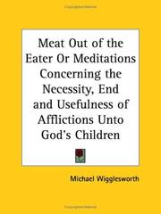 Cover of: Meat Out of the Eater or Meditations Concerning the Necessity, End and Usefulness of Afflictions Unto God's Children