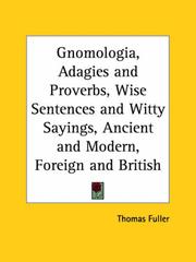 Cover of: Gnomologia, Adagies and Proverbs, Wise Sentences and Witty Sayings, Ancient and Modern, Foreign and British by Thomas Fuller