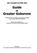 Guide to greater Gaborone by Alec Campbell, Mike Main