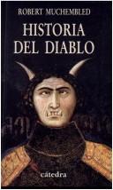 Cover of: Historia Del Diablo (Historia Serie Menor) by Robert Muchembled